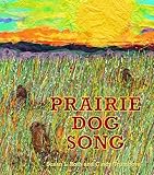 Prairie Dog Song: The Key to Saving North America's Grasslands
