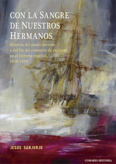 Portada de Con la Sangre de Nuestros Hermanos.historia del Abolicionismo y del Fi