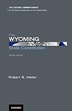 The Wyoming State Constitution (Oxford Commentaries on the State Constitutions of the United States)
