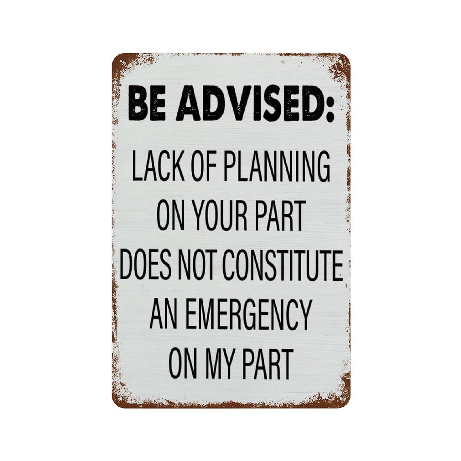 Funny Office Signs Rustic Lack Of Planning On Your Part Does Not Constitute Metal Tin Signfunny Wall Decor For Home Cafes Office Store Pubs Club Plaque Tin Sign Metal Sign Plaque Poster 8x12 Inch