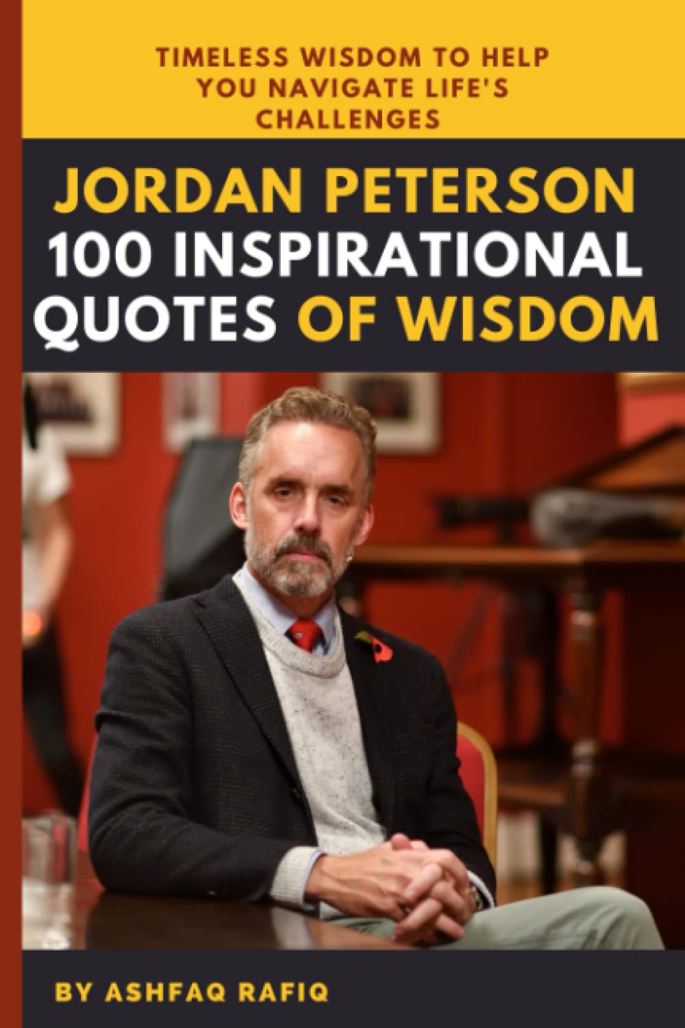 Jordan Peterson 100 Inspirational Quotes of Wisdom