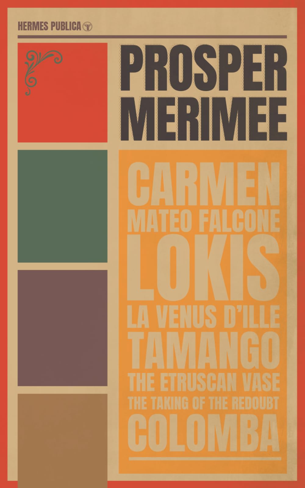 Carmen, Lokis, Colomba and others by Prosper Merimee - Translated by Hermes Publica - Cover Illustrated by Robert Jordan G.: (Hermes Publica Classics)