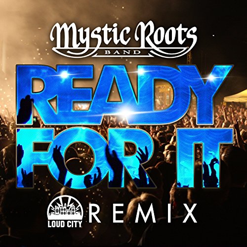 Amazon.com: Ready For It (Loud City Remix) : Mystic Roots Band: Digital ...