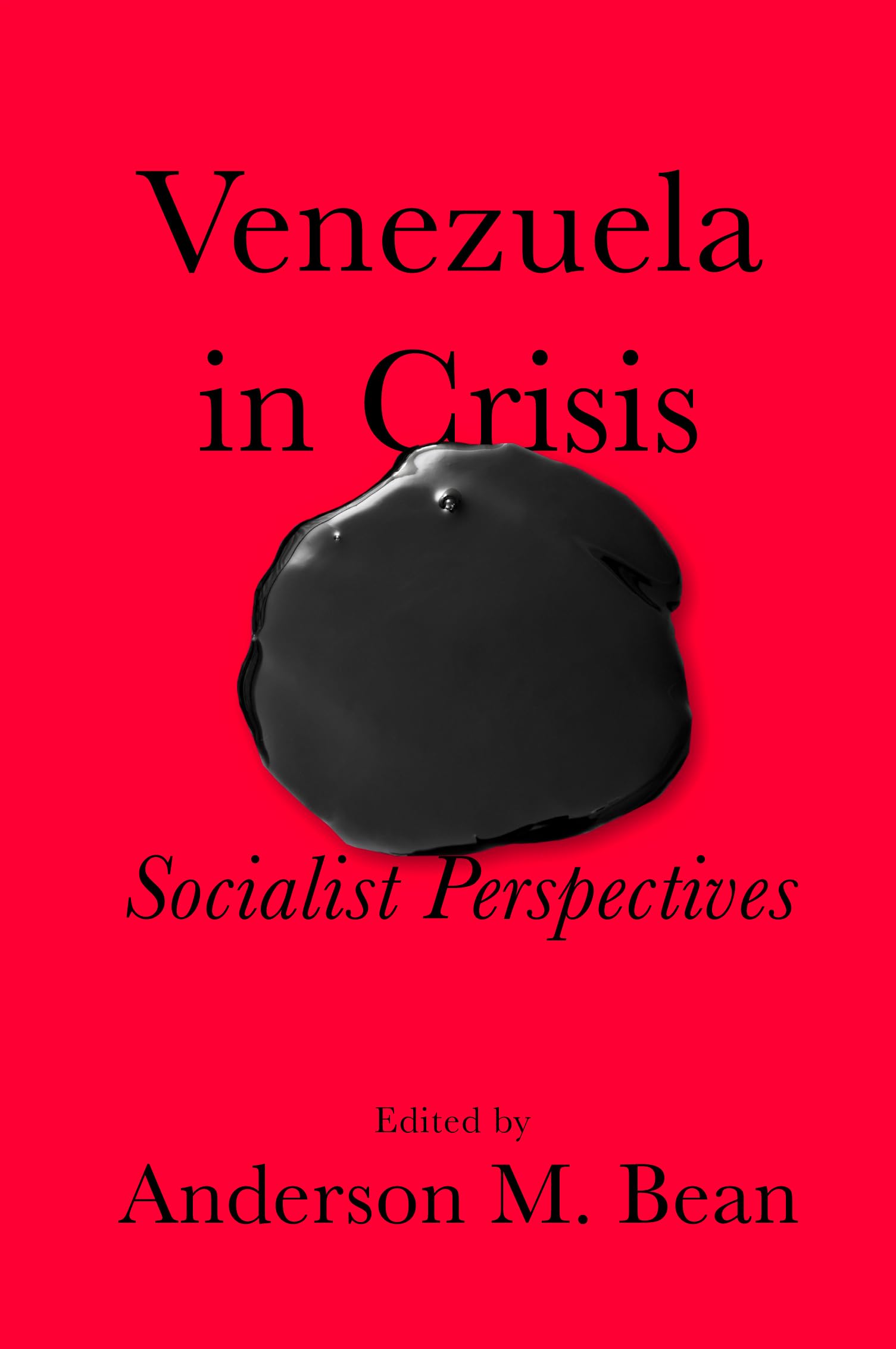 Venezuela in Crisis A Socialist Perspective (Paperback Book)