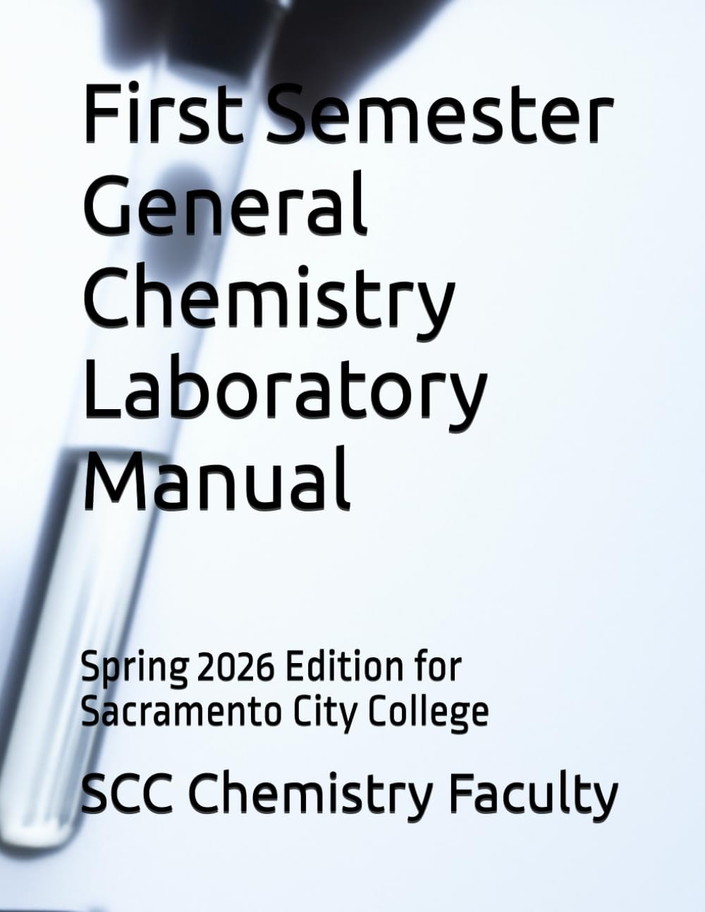First Semester General Chemistry Laboratory Manual: Spring 2026 Edition for Sacramento City College