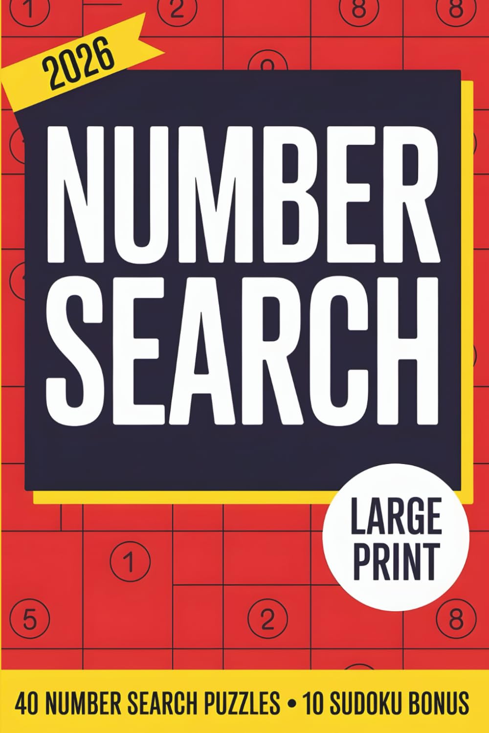 Number Word Search Book For Adults And Seniors: 40 Number Searches + 10 Sudoku Puzzles for Relaxation And Brain Training