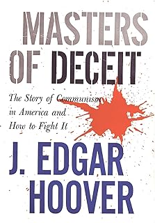 Masters of Deceit: The Story of Communism in America and How to Fight It