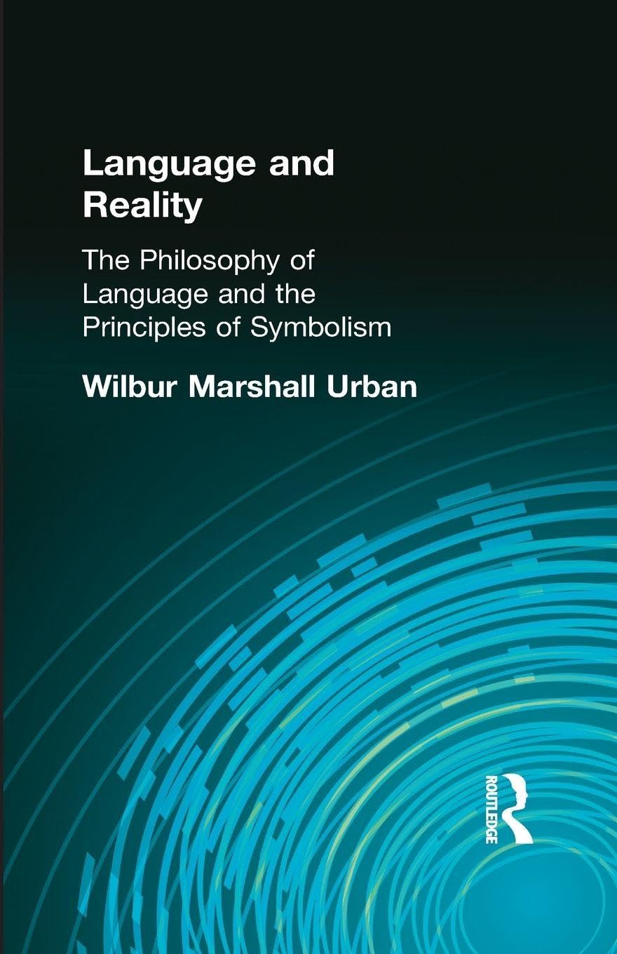 Language and Reality: The Philosophy of Language and the Principles of Symbolism
