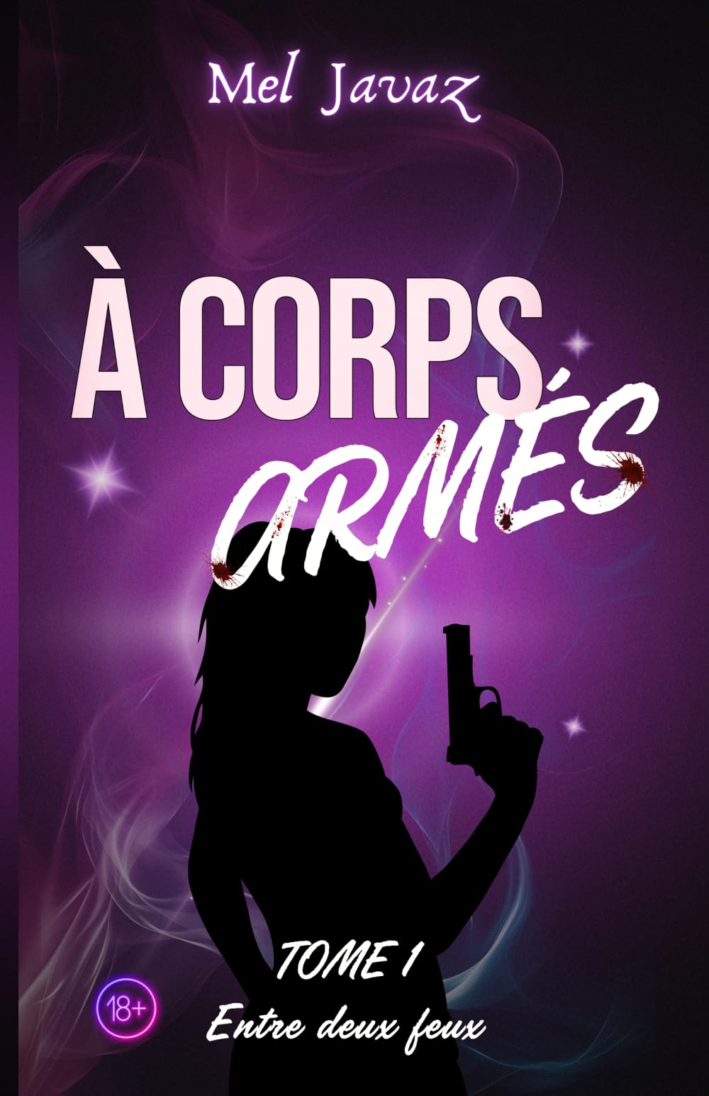 À corps armés – Tome 1: Entre deux feux