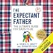 The Expectant Father: The Ultimate Guide for Dads-to-Be