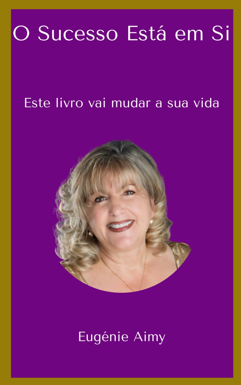 O Sucesso Está em Si: Fortaleça sua mente e corpo através da oração, meditação, intenção positiva e conexão com Deus.
