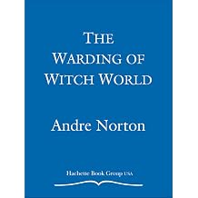 The Warding of Witch World Secrets of the Witch World, Vol 3