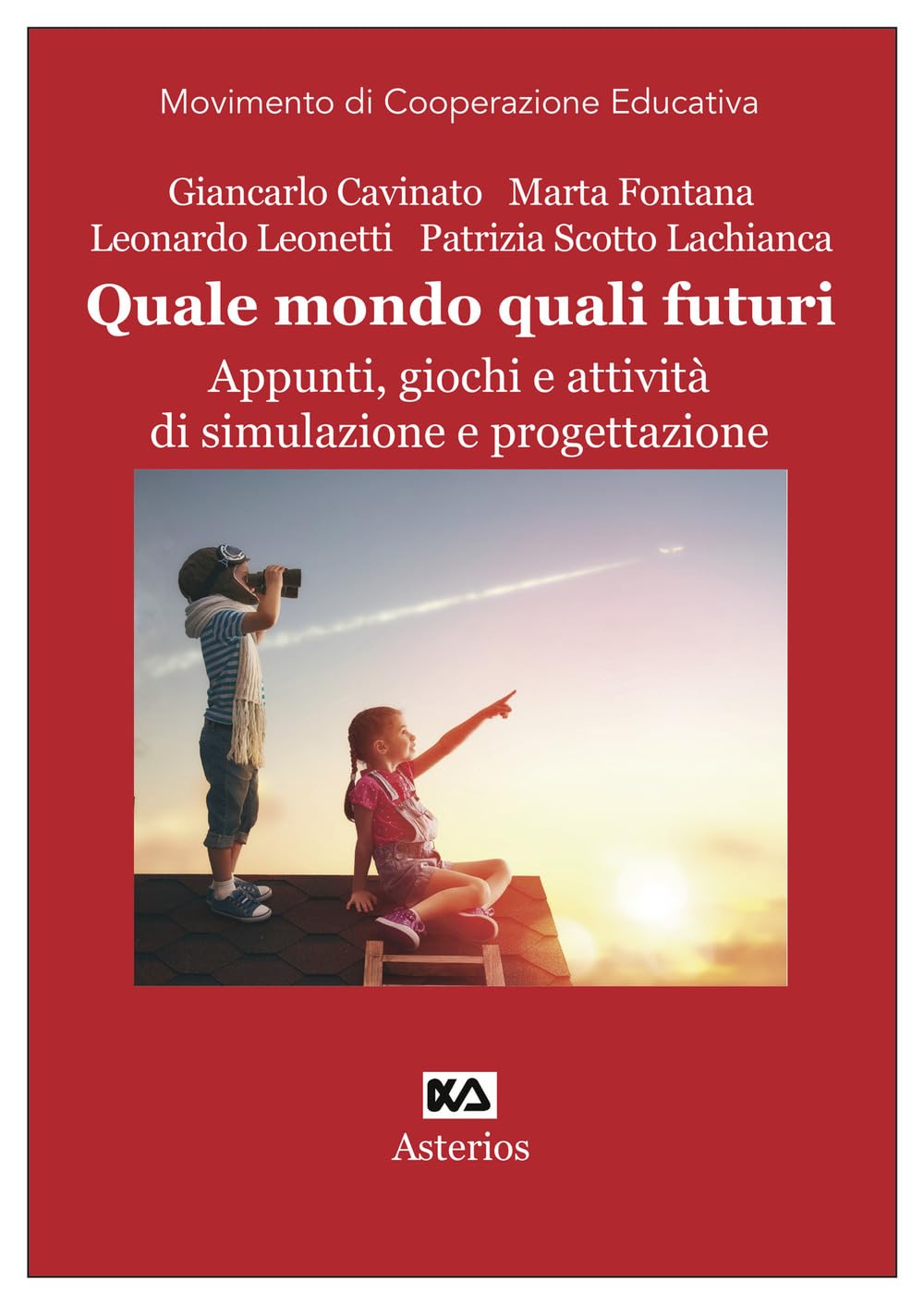 Quale Mondo Quali Futuri. Appunti, Giochi E Attività Di Simulazione E Progettazione. Ediz. Per La Scuola - 4