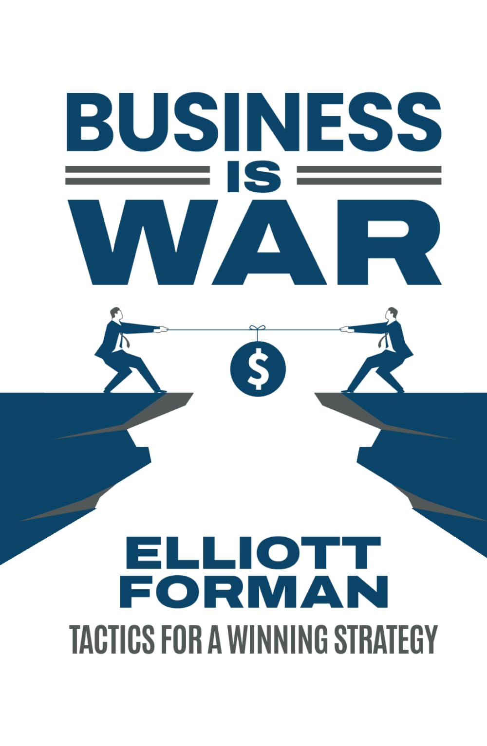Business is War: Tactics for a Winning Strategy