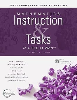 Mathematics Instruction and Tasks in a PLC at Work®, Second Edition (Develop a standards-based curriculum for teaching student-centered mathematics.)-Wow! eBook