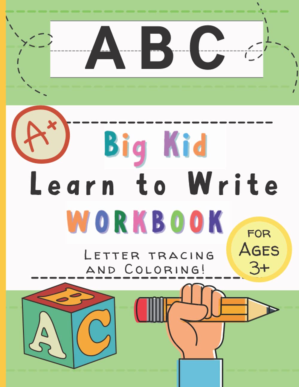 Big kid Learn to Write Workbook: Helps kids Practice Pen Control, Line Tracing, Letters, and More! Paperback