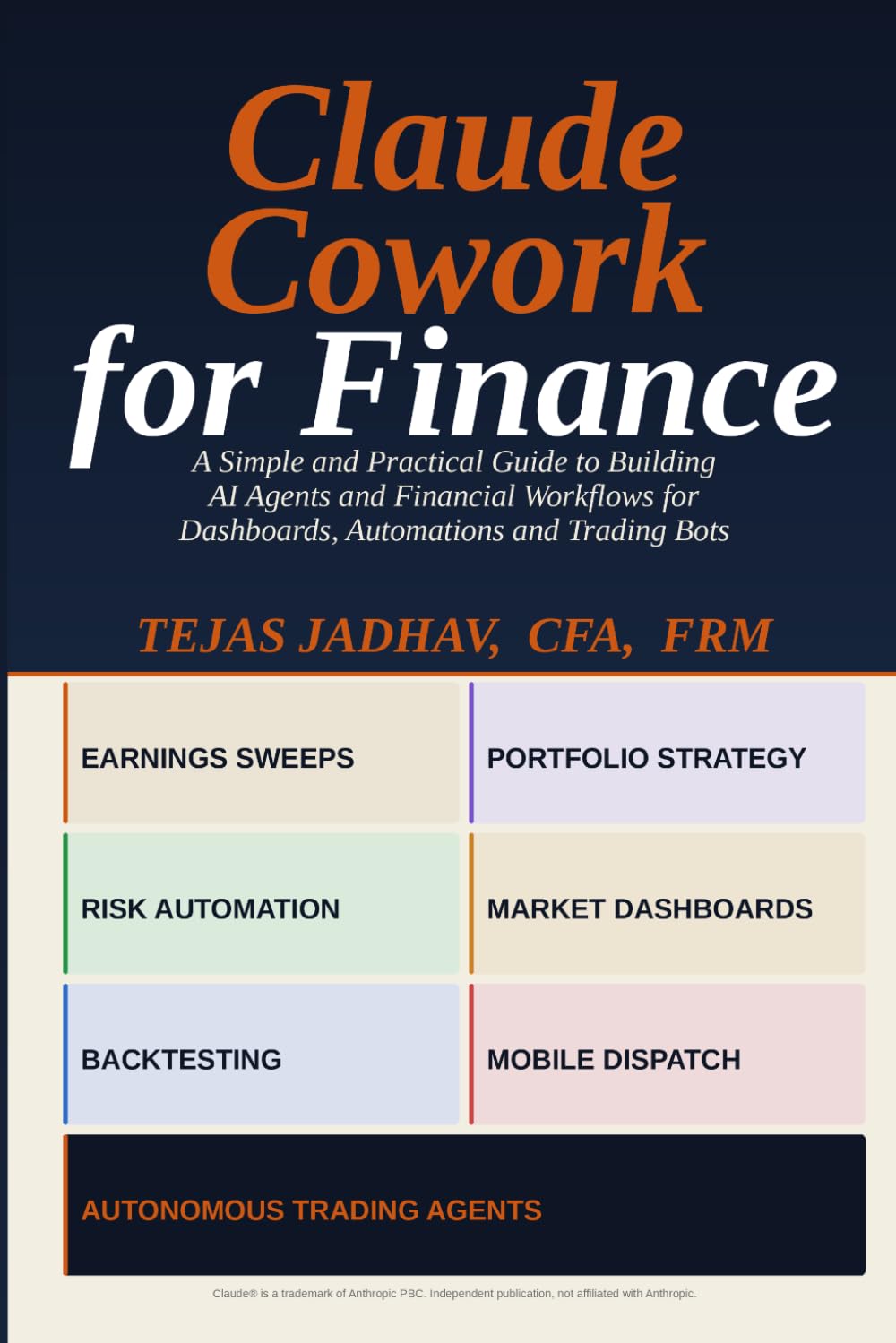 Claude Cowork for Finance: A Simple and Practical Guide to Building AI Agents and Financial Workflows for Dashboards, Automations and Trading Bots (AI and Practical Finance Series)