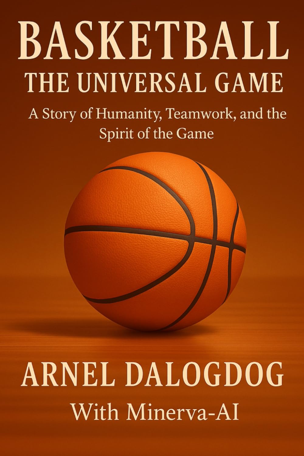 Basketball: The Universal Game (The Sports Book Collection Series - A)