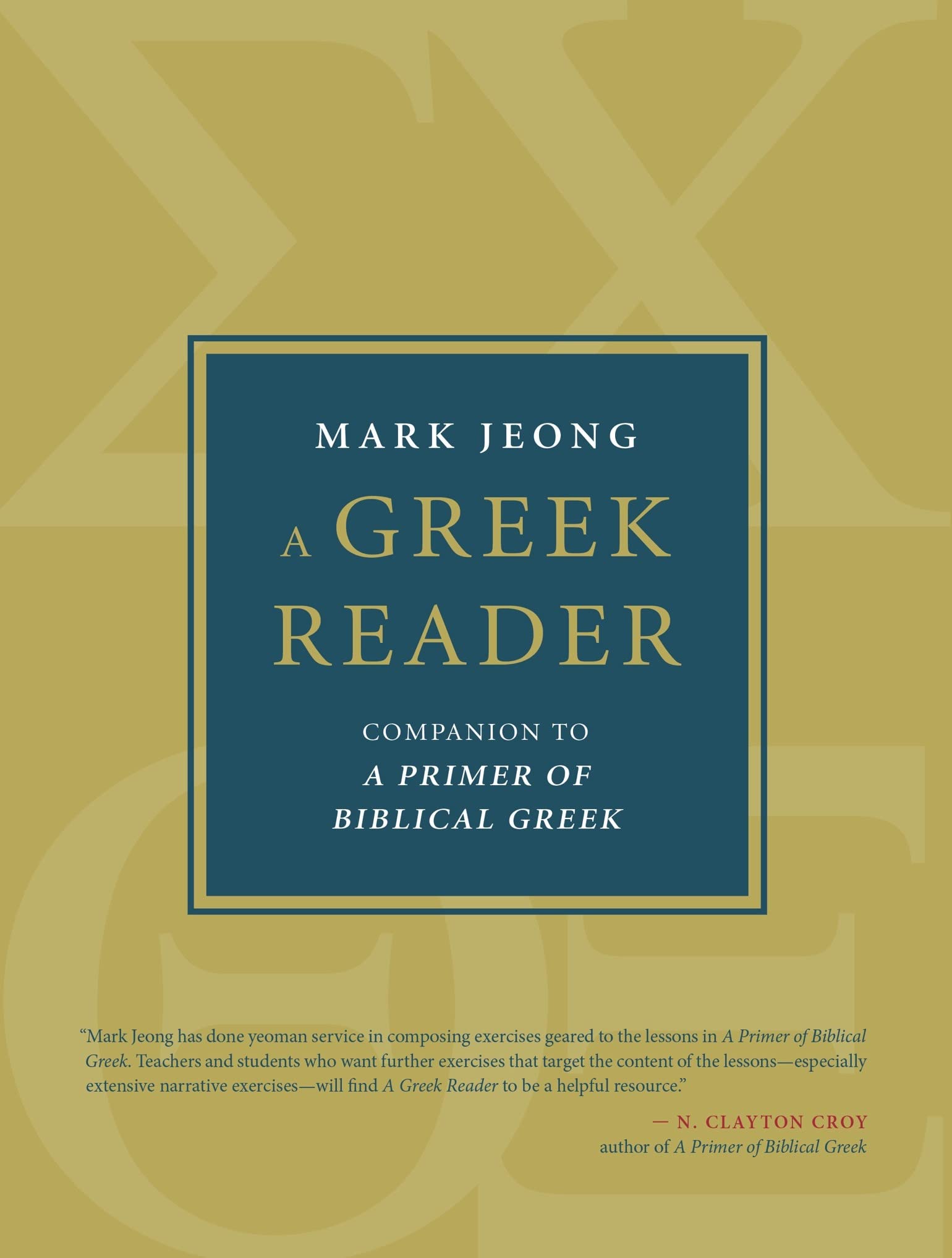 A Greek Reader: Companion to A Primer of Biblical Greek (Eerdmans Language Resources (ELR))