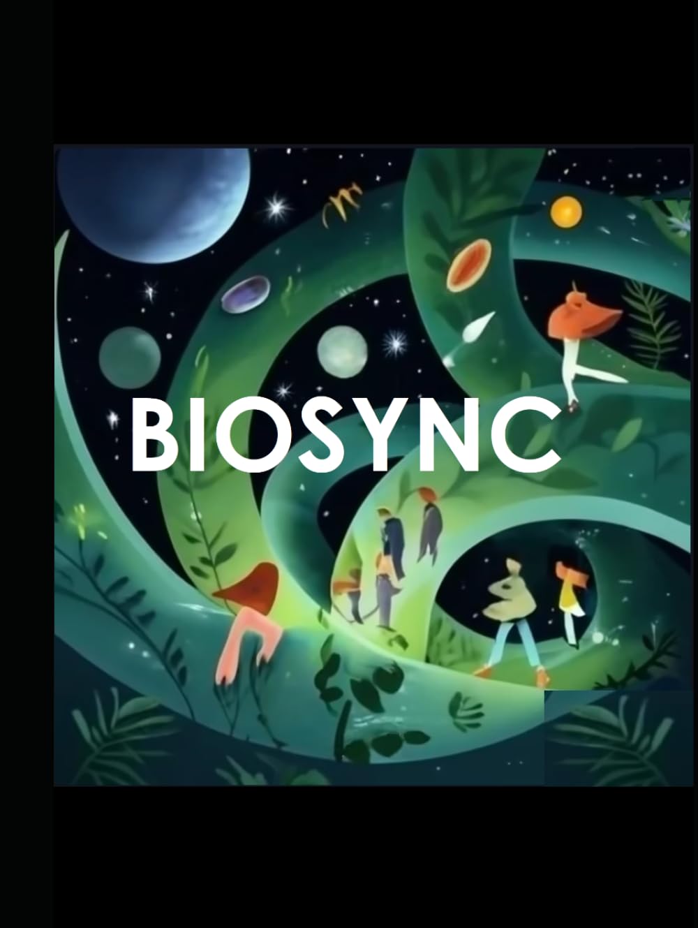 Biosync: Cells to Cosmos: Science, Consciousness, Healing, Magic