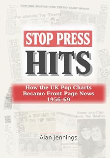 Stop Press Hits: How the UK Pop Charts Became Front Page News 1956-69