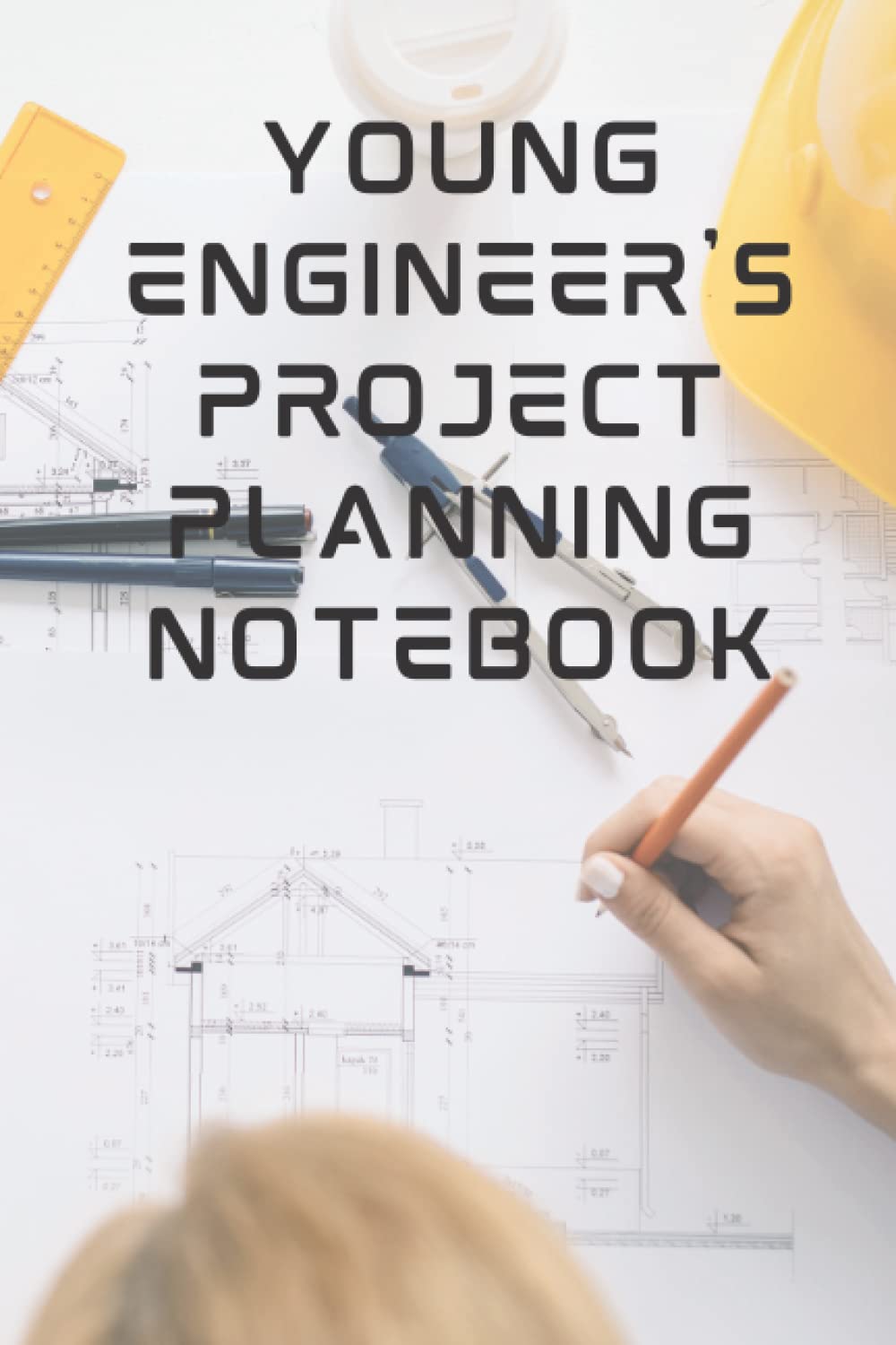 Young Engineer's Project Planning Notebook: a journal for creating and designing projects