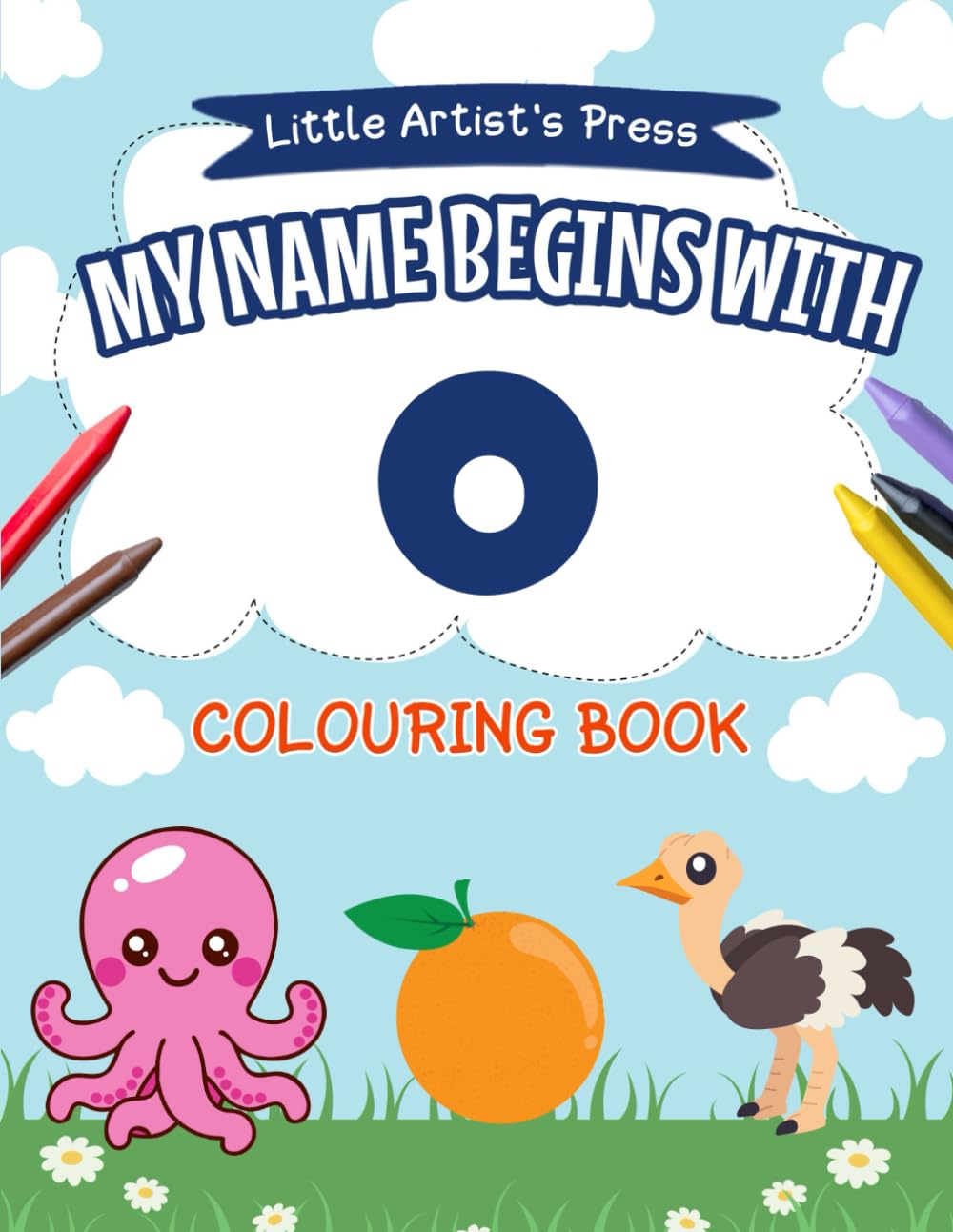 My Name Begins with O: A Personalised Colouring Book for Toddlers | Easy and Fun Colouring Pages for Children | My First Colouring Book
