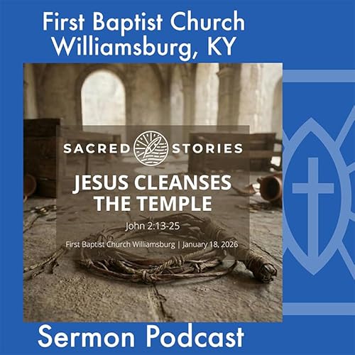 January 18th, 2026 - "Jesus Cleanses The Temple"
