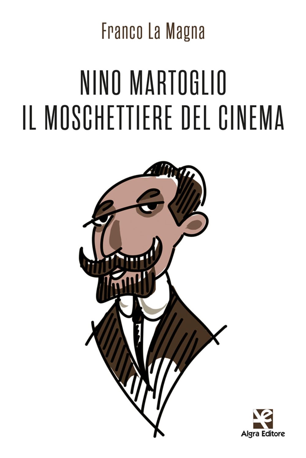 Nino Martoglio. Il Moschettiere Del Cinema - 4
