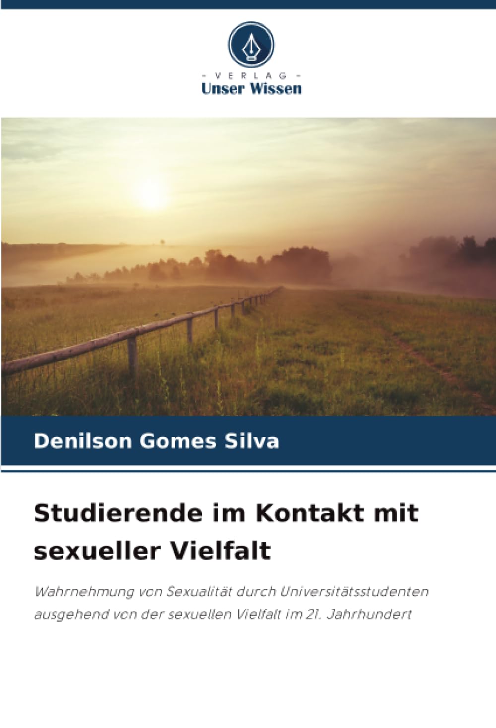 Studierende im Kontakt mit sexueller Vielfalt: Wahrnehmung von Sexualität durch Universitätsstudenten ausgehend von der sexuellen Vielfalt im 21. Jahrhundert