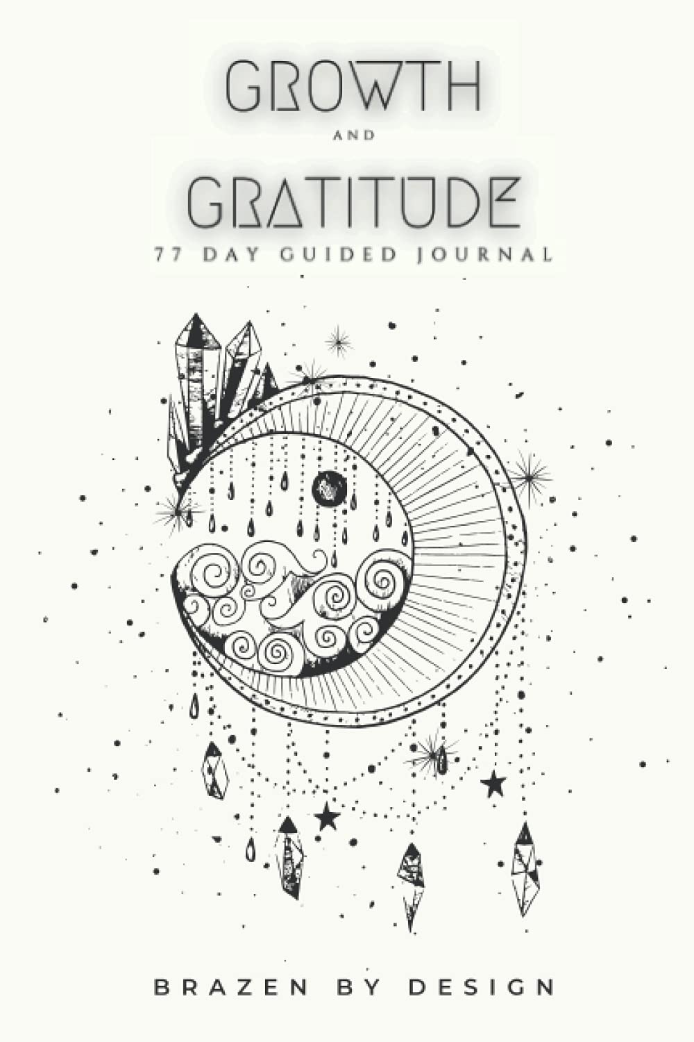 Growth and Gratitude: 77 Day Guided Journal: Growth, Gratitude, Reflection, and Mental Health Check-Ins