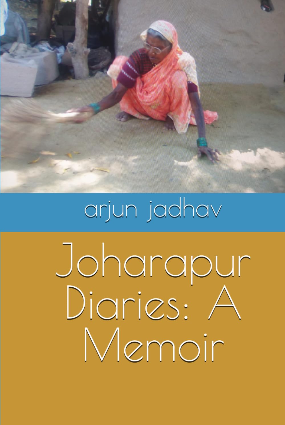 Joharapur Diaries: A Memoir