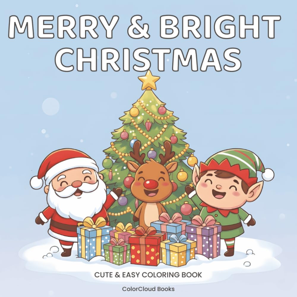 Merry & Bright Christmas - Cute & Easy Coloring Book: Simple and Adorable Holiday Scenes for Cozy Christmas Coloring