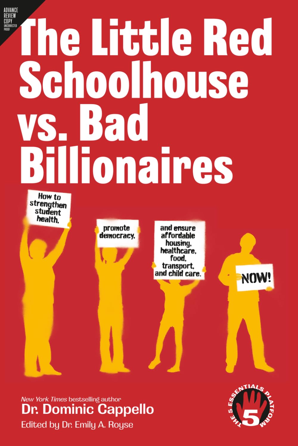 The Little Red Schoolhouse vs. Bad Billionaires: How to Strengthen Student Health, Protect Democracy, and Make the 5 Essentials Affordable (The 5 Essentials Platform book collection)