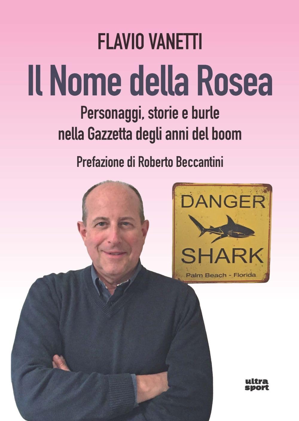Il Nome Della Rosea. Personaggi, Storie E Burle Nella Gazzetta Degli Anni Del Boom - 4