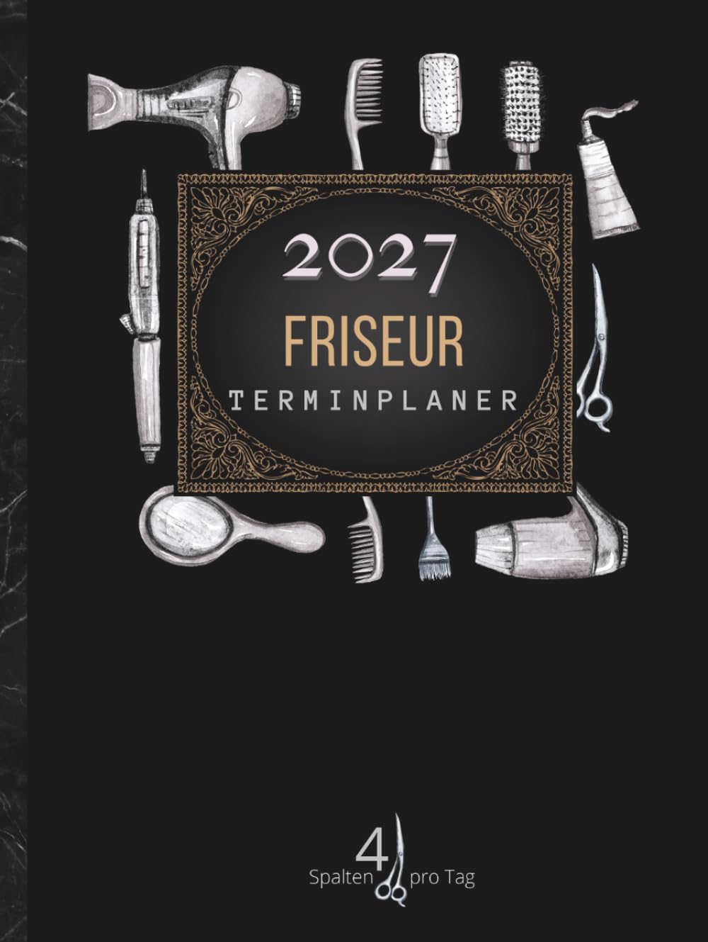 Terminplaner 2027 Friseur 4 Spalten pro Tag: Salonplaner 2027 friseur, 4 Mitarbeiter von 8.00 bis 21.00 Uhr, 15-Minuten-Takt | Exklusive Hardcover A4