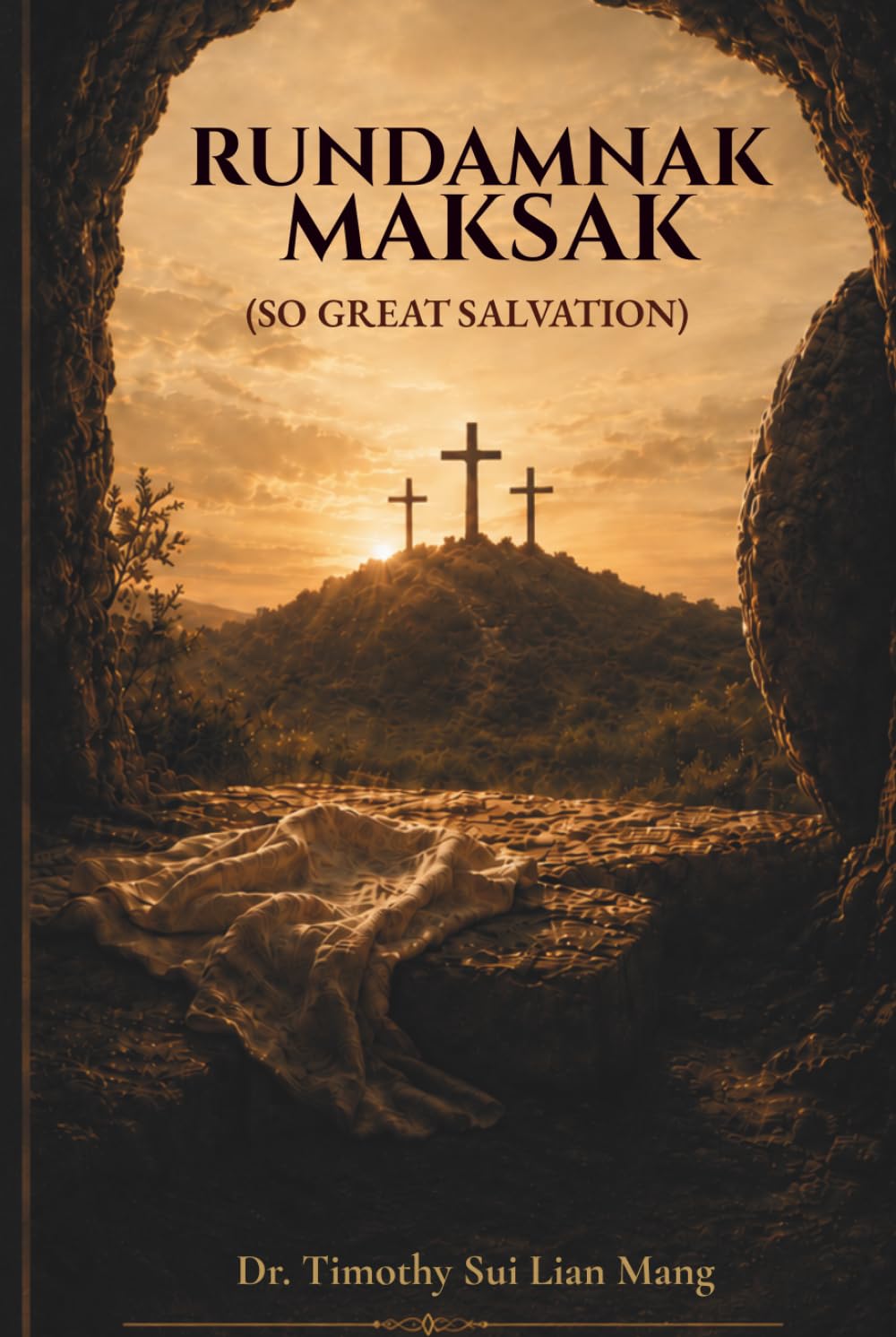 RUNDAMNAK MAKSAK (So Great Salvation)