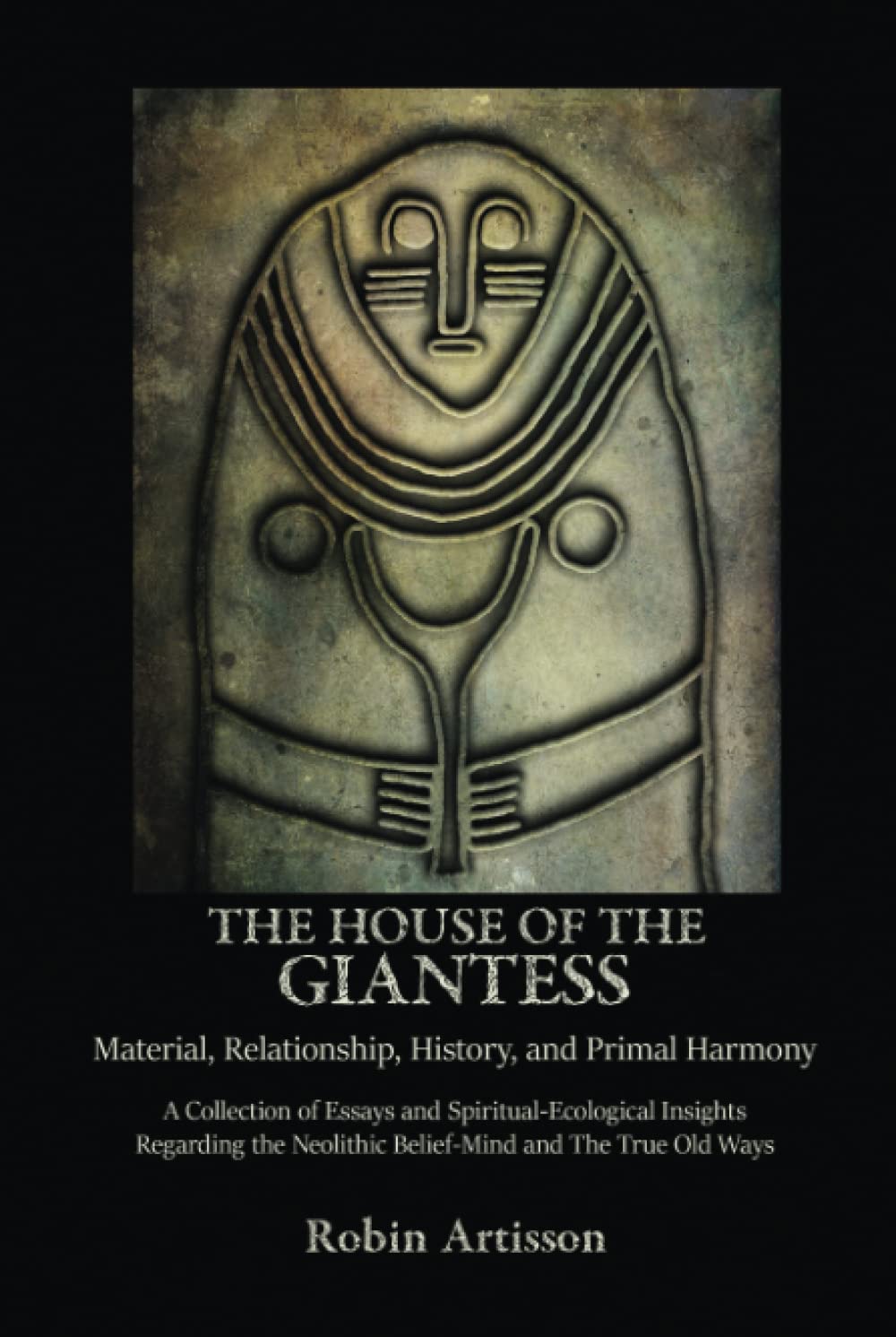 The House of the Giantess: Material, Relationship, History, and Primal Harmony