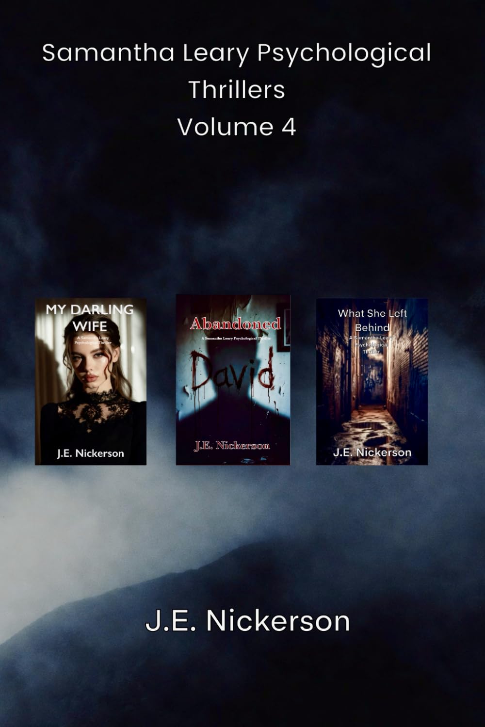 Samantha Leary Psychological Thrillers Volume 4: My Darling Wife • Abandoned • What She Left Behind