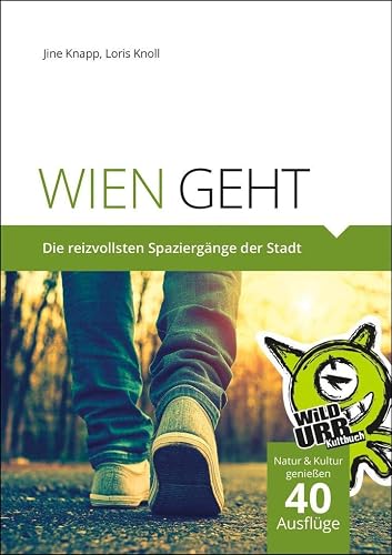 WIEN GEHT: Die reizvollsten Spaziergänge der Stadt
