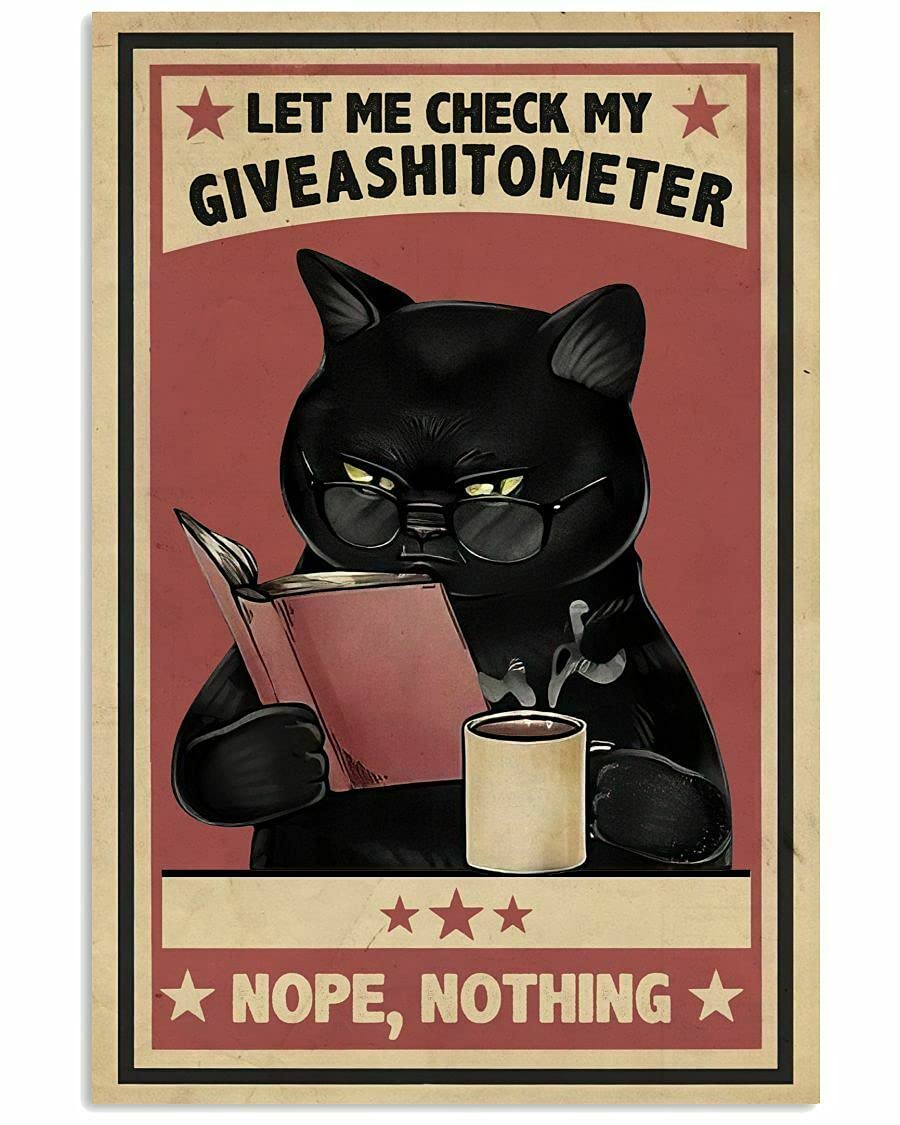 Bioprocess Black Cat Let Me Check My Giveashitometer Nope Nothing Portrait Poster Metal Sign 8X12 Inches