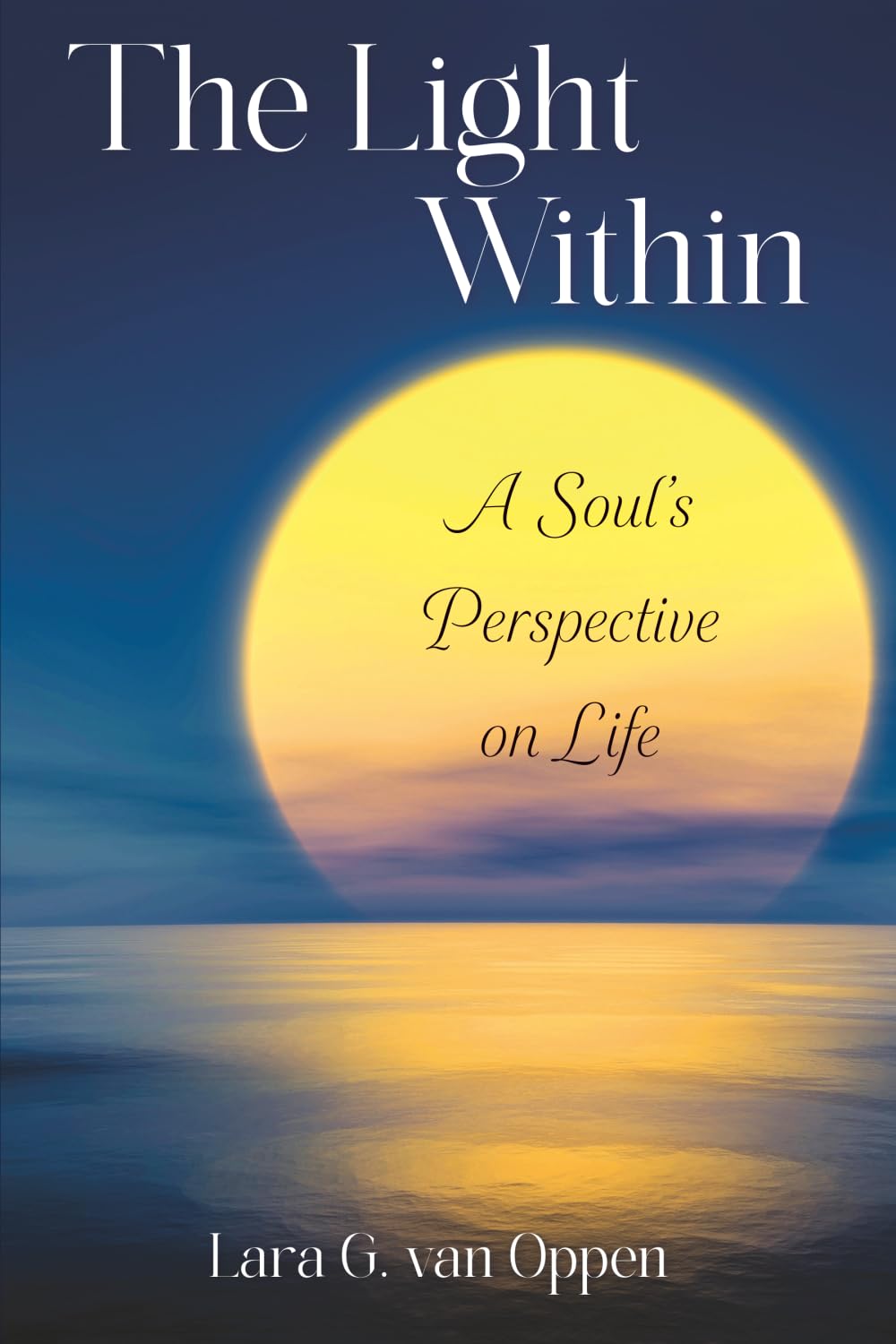 The Light Within: A Soul's Perspective on Life