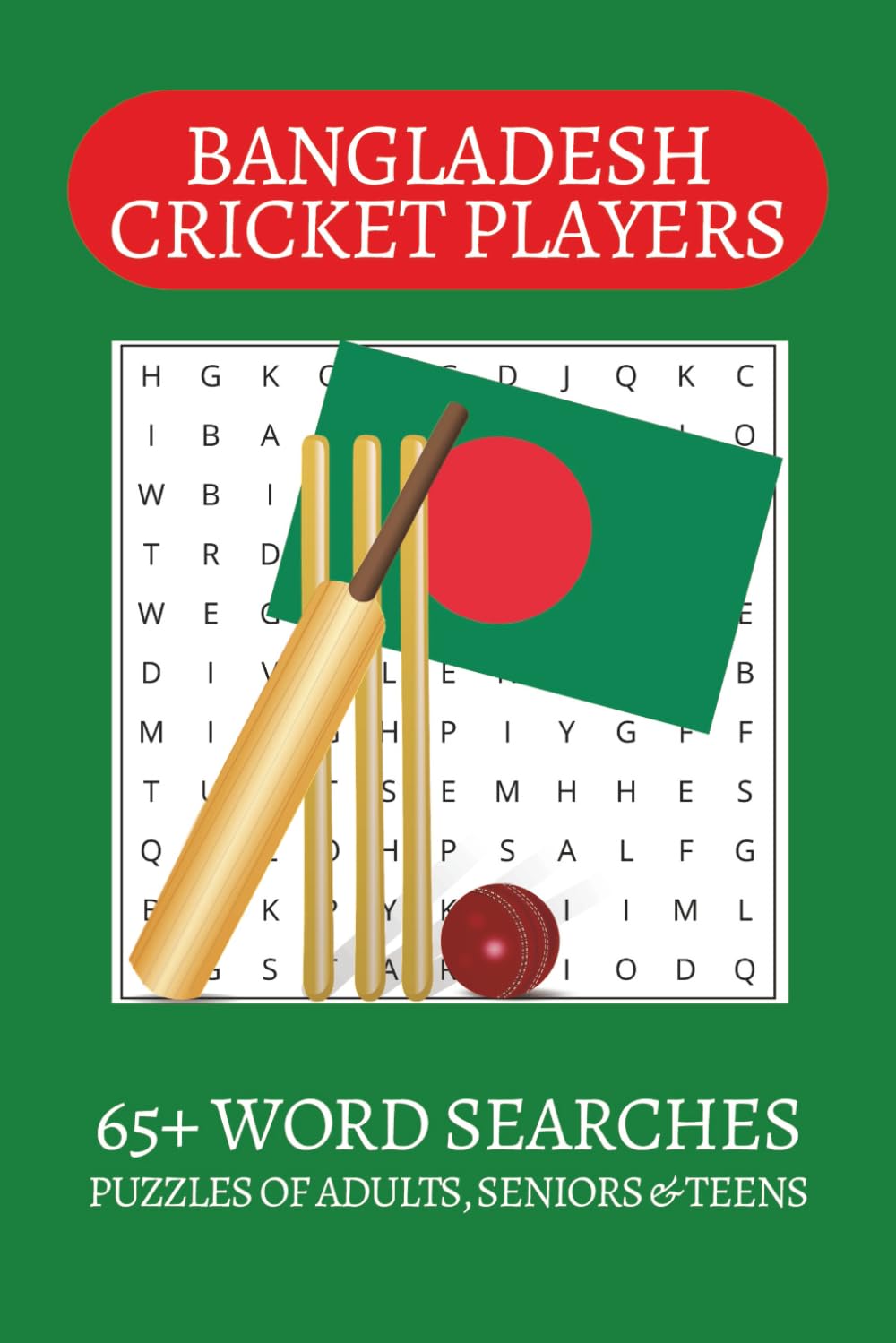 Bangladesh Cricket Players Word Search Puzzle Book: Word Searches with Easy to Read Print about Bangladesh Cricket Players, Cricket, Bangladesh and ... . Gift for Vacations, Holiday and Free Times