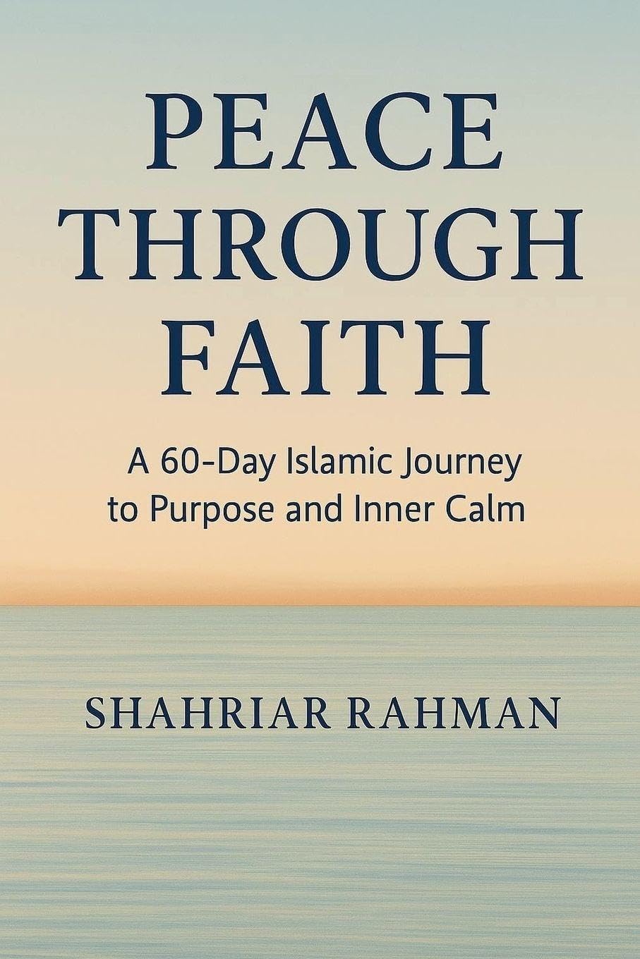 Peace Through Faith: A 60-Day Islamic Journey to Purpose and Inner Calm