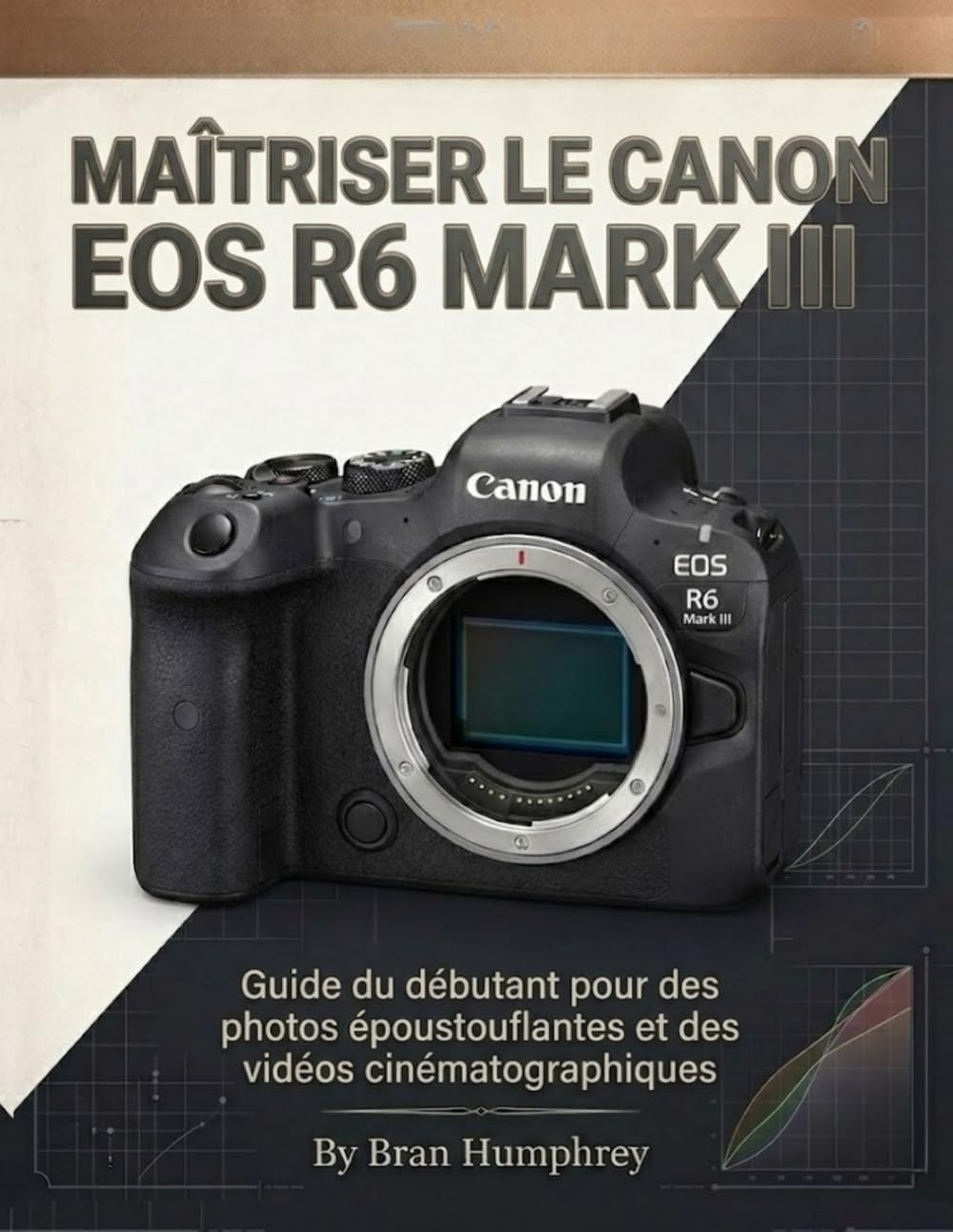 Maîtriser le Canon EOS R6 Mark III: Guide du débutant pour des photos époustouflantes et des vidéos cinématographiques