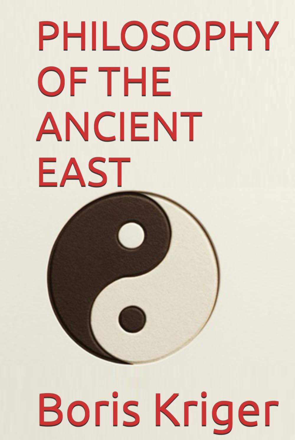 PHILOSOPHY OF THE ANCIENT EAST (Philosophical Questions)