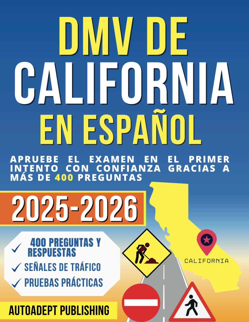 DMV de California en Español: Apruebe El Examen en El Primer Intento Con Confianza Gracias a Más de 400 Preguntas (Spanish Edition)