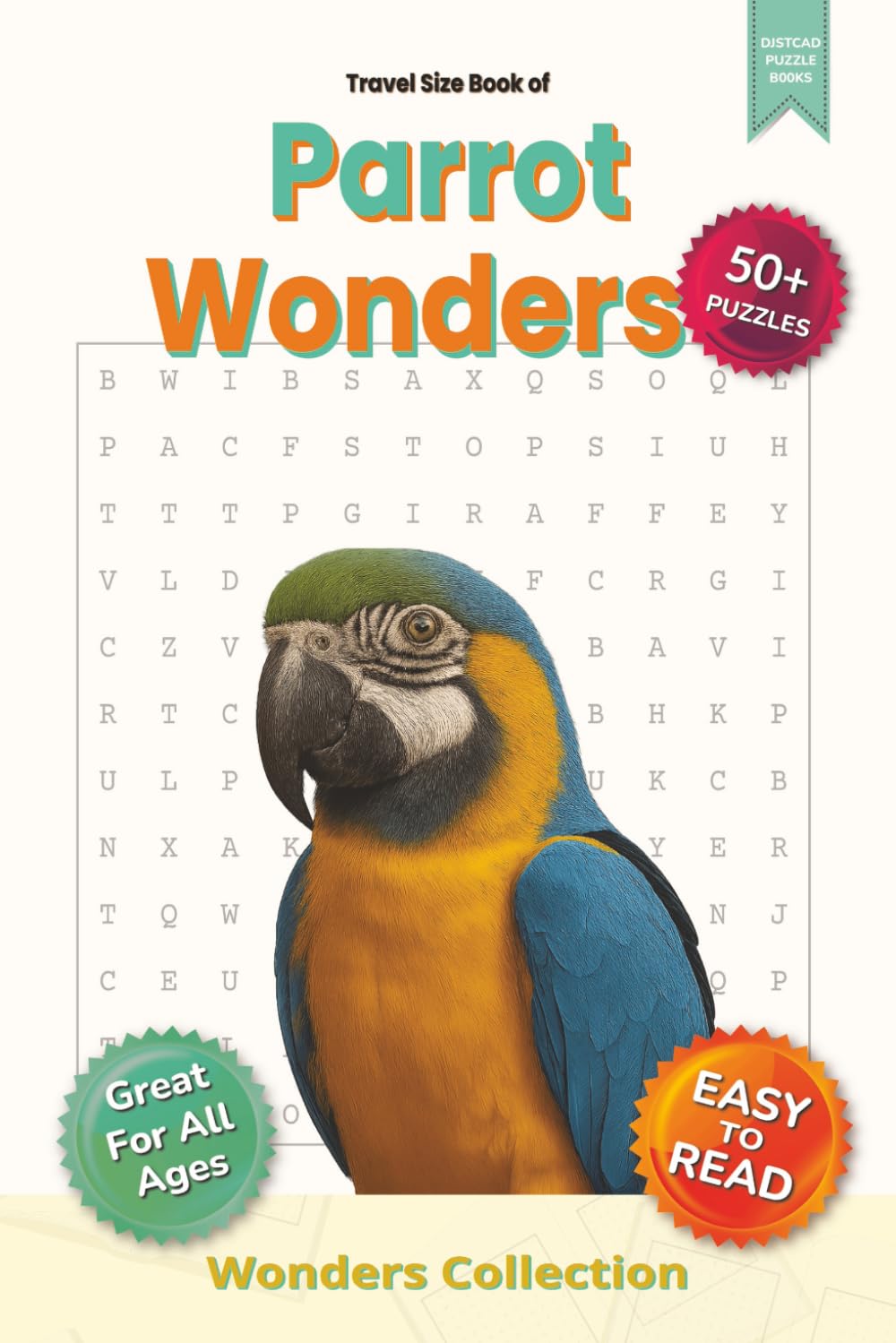 Parrot Wonders Word Search Puzzle Book for Adults, Seniors & Kids: 115 Pages of Fun and Challenging Animal-Themed Word Searches with 50+ Puzzles – ... Classroom (Animal Wonders Word Search Series)