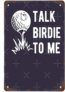 Funny Golf - talk birdie to me Signs Wall Decor Vintage Metal Tin Sign Art Poster Fun Cafe Office Garage Kitchen Man Cave Bathroom Sign Wall Decoration Gift 8x12 Inch