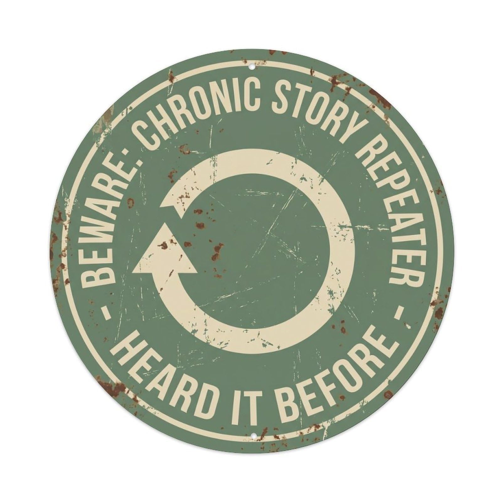 Vintage Funny Beware Chronic Story Repeater Warning Metal Tin Sign